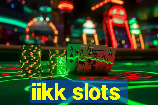 iikk slots